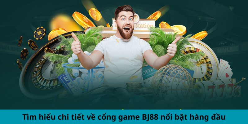 Tìm hiểu chi tiết về cổng game BJ88 nổi bật hàng đầu