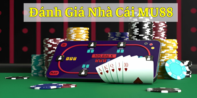 đánh giá nhà cái mu88 tại Kèo Nhà Cái